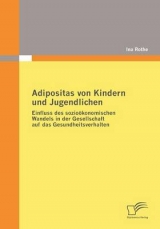 Adipositas von Kindern und Jugendlichen - Ina Rothe
