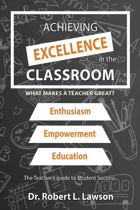 Achieving Excellence in the Classroom -  Dr. Robert L. Lawson