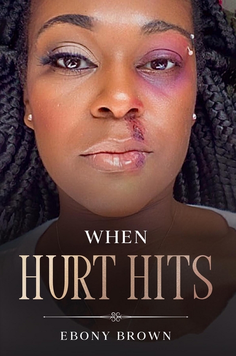 When Hurt Hits -  Ebony Brown