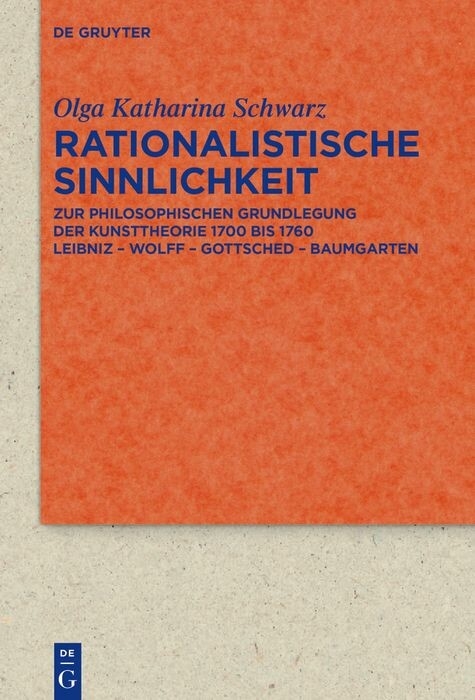 Rationalistische Sinnlichkeit - Olga Katharina Schwarz