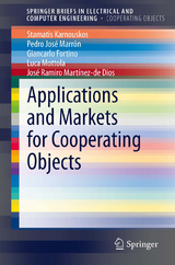 Applications and Markets for Cooperating Objects - Stamatis Karnouskos, Pedro José Marrón, Giancarlo Fortino, Luca Mottola, José Ramiro Martínez-de Dios