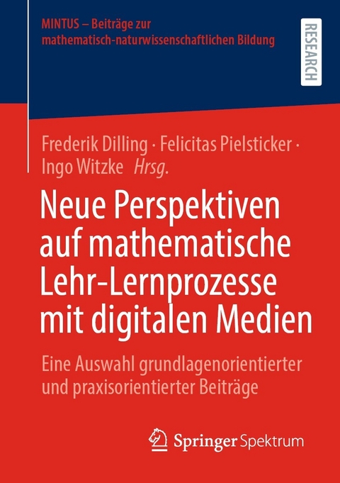 Neue Perspektiven auf mathematische Lehr-Lernprozesse mit digitalen Medien - 