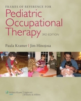 Frames of Reference for Pediatric Occupational Therapy - Kramer, Paula; Hinojosa, Jim