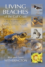 Living Beaches of the Gulf Coast -  Blair Witherington,  Dawn Witherington