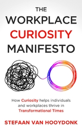 The Workplace Curiosity Manifesto - Stefaan van Hooydonk