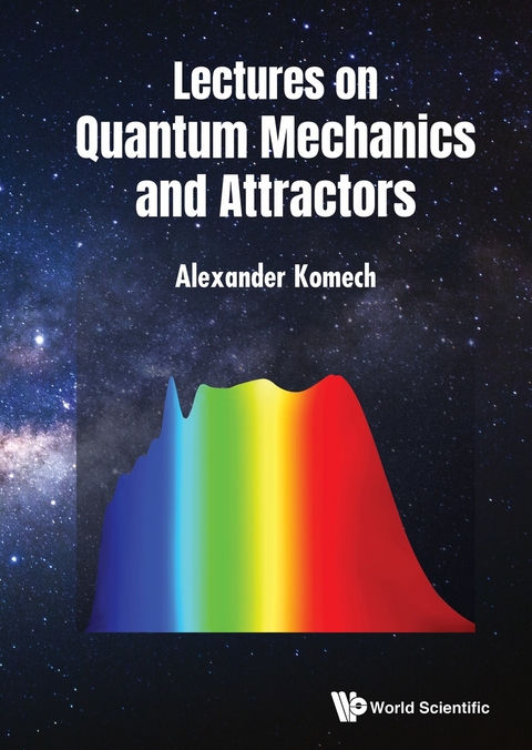 LECTURES ON QUANTUM MECHANICS AND ATTRACTORS - Alexander Komech