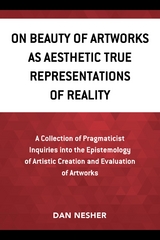 On Beauty of Artworks as Aesthetic True Representations of Reality -  Dan Nesher