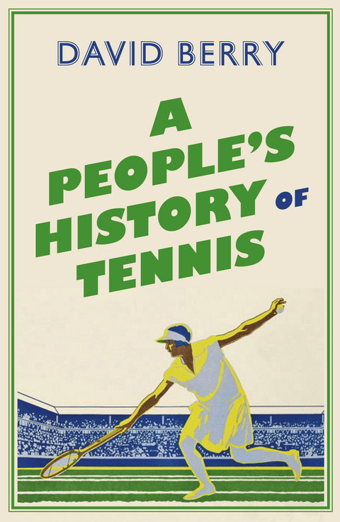 A People's History of Tennis - David Berry