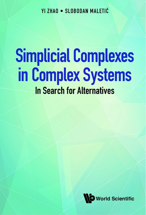 SIMPLICIAL COMPLEXES IN COMPLEX SYSTEMS - Yi Zhao, Slobodan Maletić