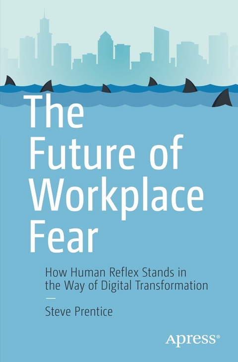 Future of Workplace Fear -  Steve Prentice
