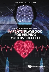 Clash Of The Mind And Heart: Parents' Playbook For Helping Youths Succeed -  Lim Nicholas Gabriel Lim