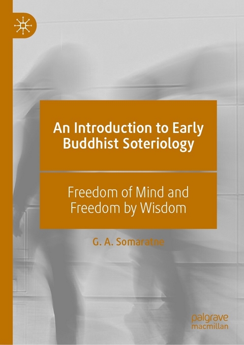 Introduction to Early Buddhist Soteriology -  G. A. Somaratne