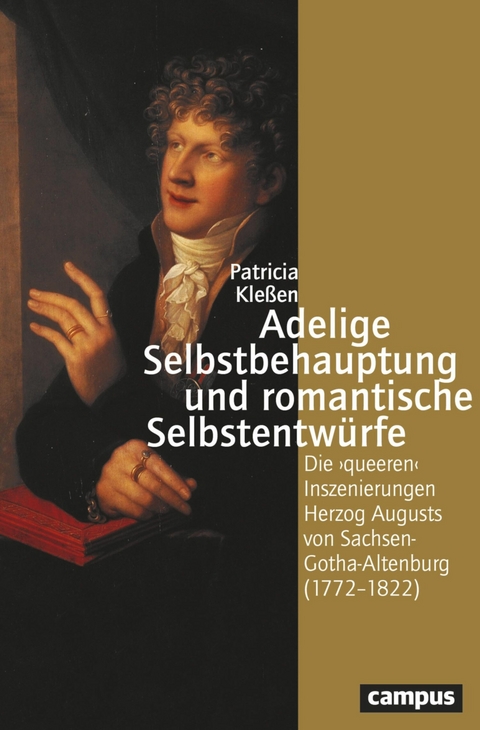 Adelige Selbstbehauptung und romantische Selbstentwürfe -  Patricia Kleßen