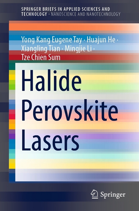Halide Perovskite Lasers -  Huajun He,  Mingjie Li,  Tze Chien Sum,  Yong Kang Eugene Tay,  Xiangling Tian
