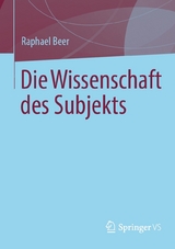 Die Wissenschaft des Subjekts - Raphael Beer