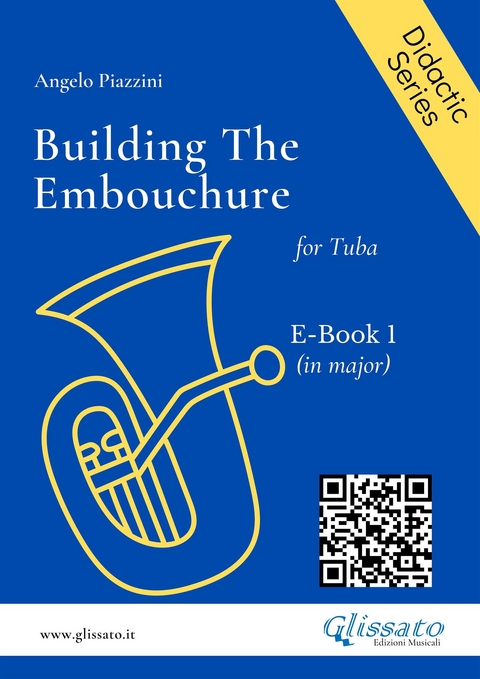 Building The Embouchure for Tuba (E-book 1) - Angelo Piazzini