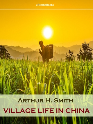 Village Life in China (Annotated) - Arthur H. Smith