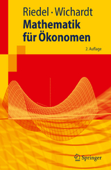 Mathematik für Ökonomen - Riedel, Frank; Wichardt, Philipp C.