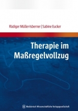 Therapie im Maßregelvollzug - Rüdiger Müller-Isberner, Sabine Eucker