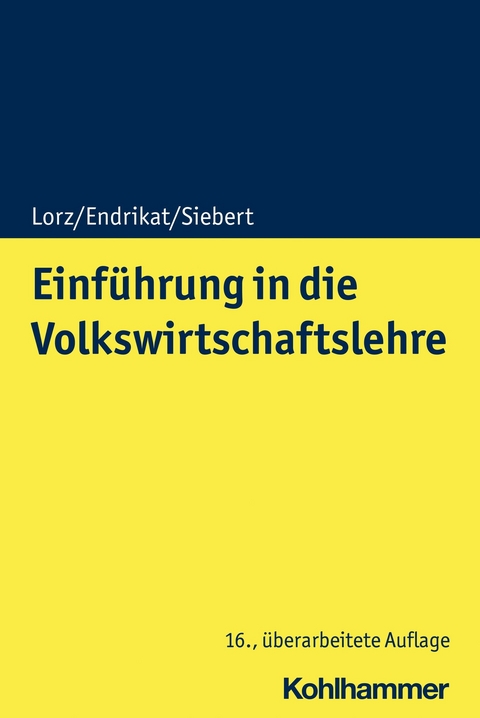 Einführung in die Volkswirtschaftslehre - Oliver Lorz, Morten Endrikat, Horst Siebert