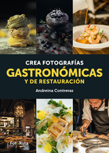Crea fotografías gastronómicas y de restauración - Andreina Contreras