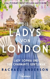 Die Ladys von London - Lady Sophia und der charmante Gentleman - Rachael Anderson