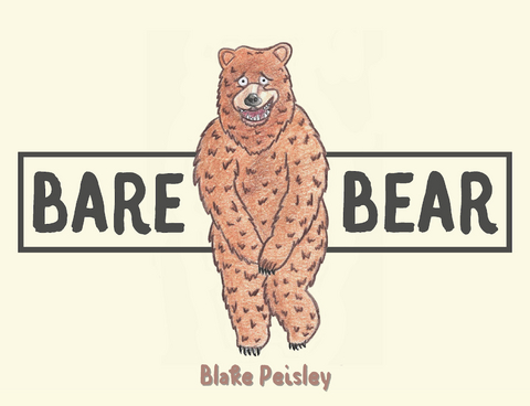 Bare Bear -  Blake Peisley