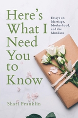 Here's What I Need You to Know - Shari Franklin