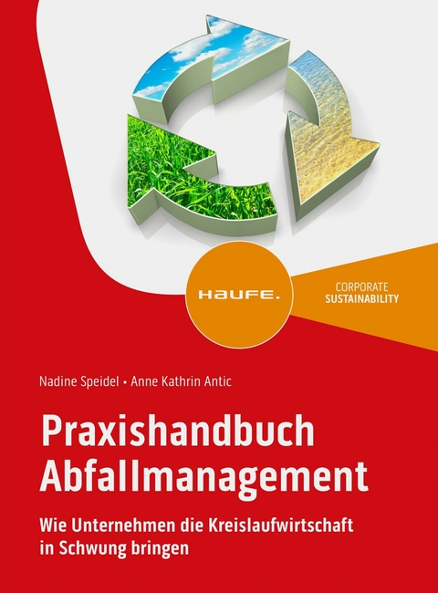 Praxishandbuch Abfallmanagement - Nadine Speidel, Anne Kathrin Antic