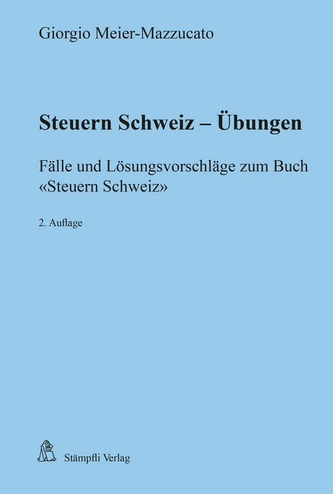 Steuern Schweiz - Übungen - Giorgio Meier-Mazzucato