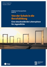 Von der Schule in die Berufsbildung (E-Book) - Chiara Argentini, Claudio Caduff