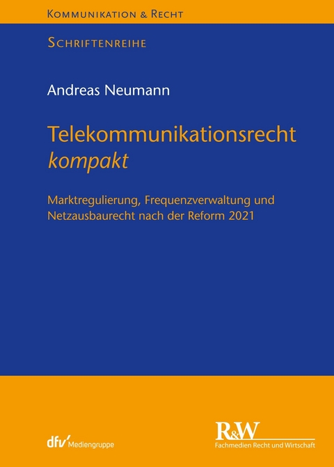 Telekommunikationsrecht kompakt - Andreas Neumann