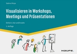 Visualisieren in Workshops, Meetings und Präsentationen - Sabine Peipe