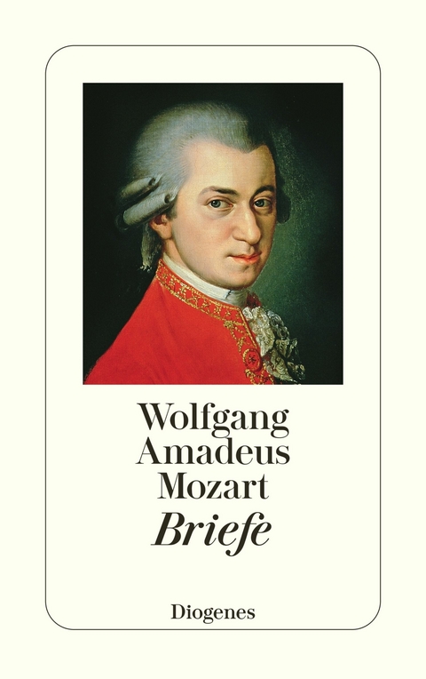 Briefe - Wolfgang Amadeus Mozart