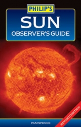 Philip's Sun Observer's Guide - Spence, Pam