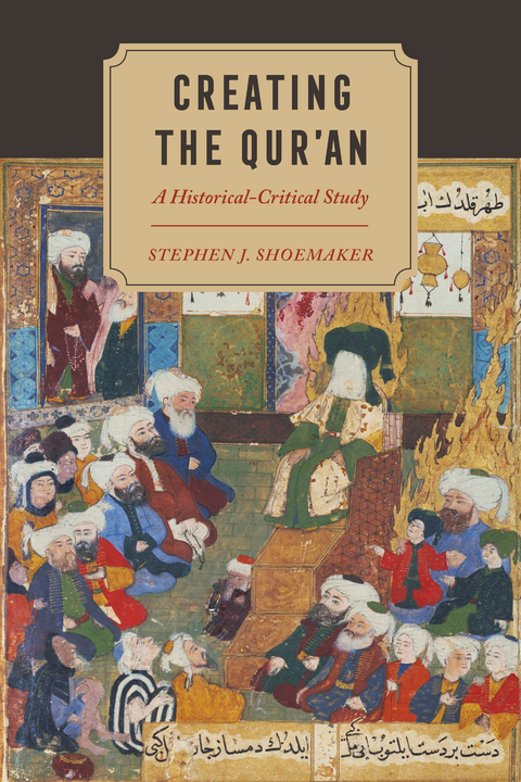 Creating the Qur’an - Stephen J. Shoemaker