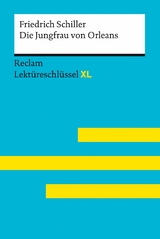 Die Jungfrau von Orleans von Friedrich Schiller: Reclam Lektüreschlüssel XL -  Friedrich Schiller,  Wilhelm Borcherding