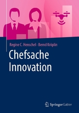 Chefsache Innovation - Regine C. Henschel, Bernd Kröplin