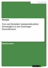 Text und Medialität. Spätmittelalterliche Frömmigkeit in den Lüneburger Frauenklöstern