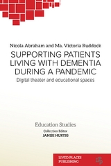 Supporting Patients Living with Dementia During a Pandemic -  Ma. Victoria Ruddock BSN,  Dr Nicola Abraham PhD