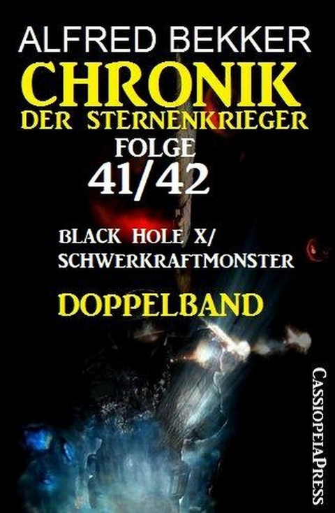 Folge 41/42 Chronik der Sternenkrieger Doppelband: Black Hole X/ Schwerkraftmonster -  Alfred Bekker