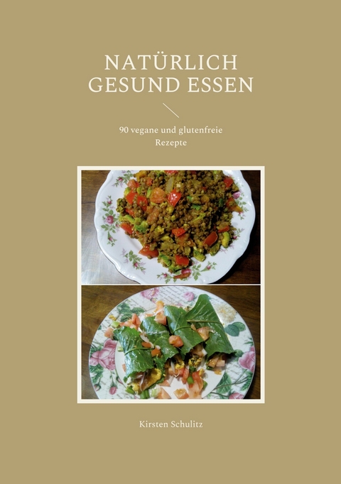 Natürlich gesund essen -  Kirsten Schulitz