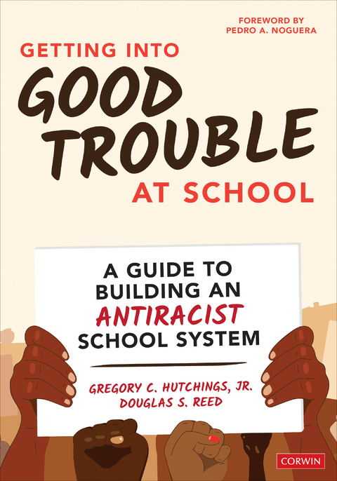 Getting Into Good Trouble at School - Gregory C. Hutchings, Douglas S. Reed