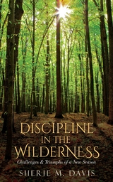 Discipline in the Wilderness - Sherie M. Davis