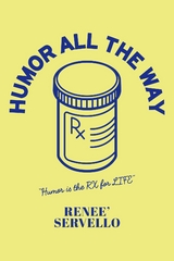 Humor All The Way -  Renee' Servello