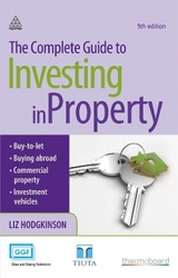 The Complete Guide to Investing in Property - Hodgkinson, Liz