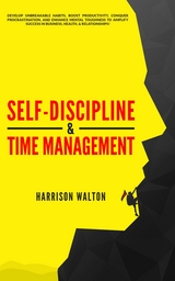 Self-Discipline & Time Management - Harrison Walton