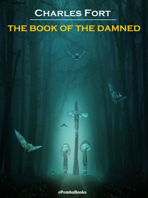 The Book of the Damned (Annotated) - Charles Fort