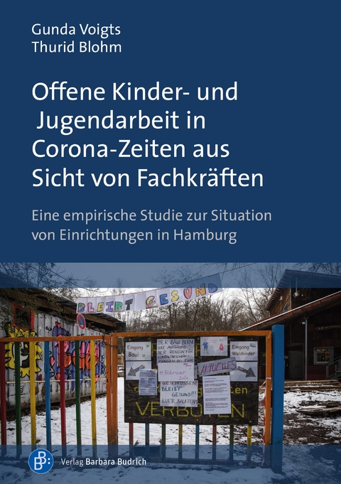 Offene Kinder- und Jugendarbeit in Corona-Zeiten aus Sicht von Fachkräften - Gunda Voigts, Thurid Blohm