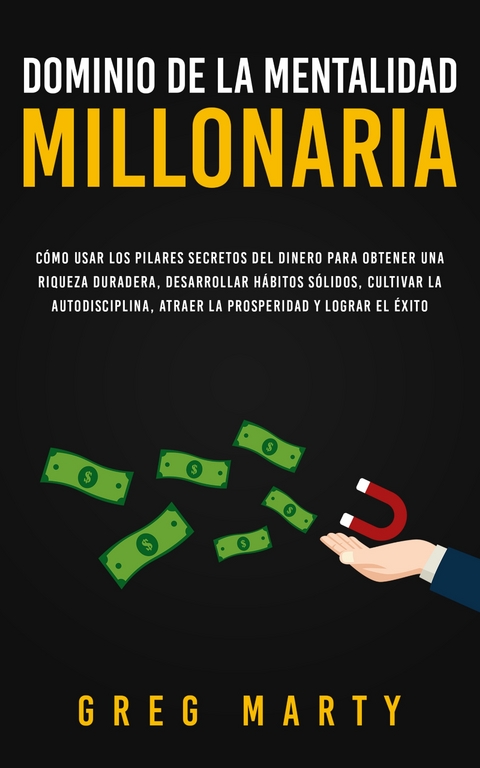 Dominio de la Mentalidad Millonaria - Greg Marty